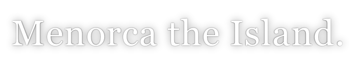 Menorca the Island.